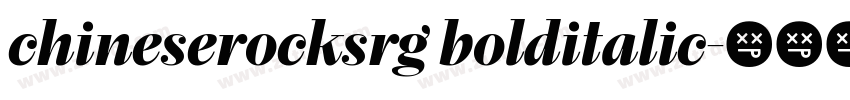 chineserocksrg bolditalic字体转换